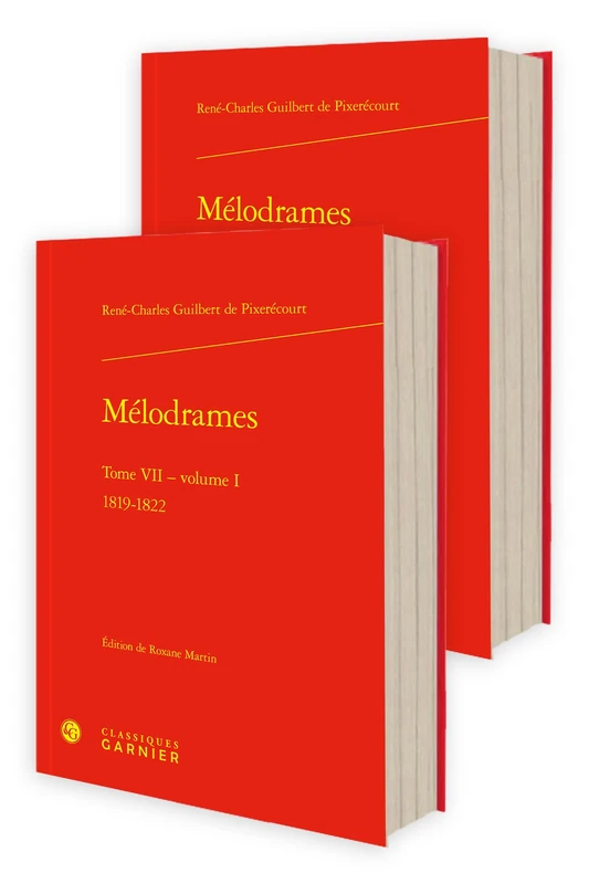 Classiques Garnier - Melodrames. Tome VII: 1819-1822