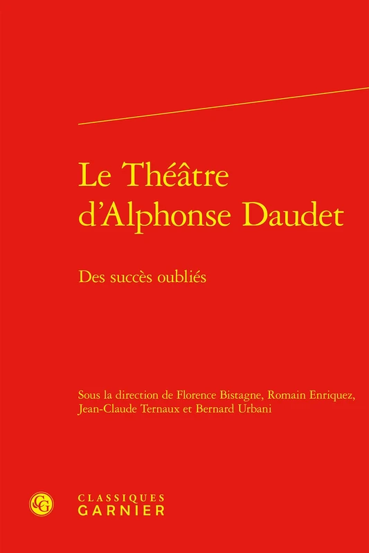 Le Theatre d'Alphonse Daudet: Des Succes Oublies (Rencontres, 674)
