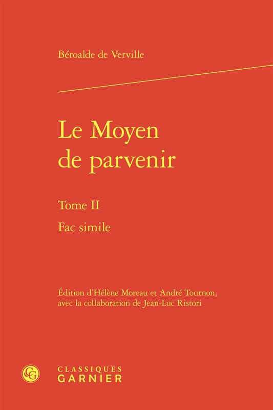 Le Moyen de Parvenir: Fac Simile: Tome II (Textes De La Renaissance, 95)