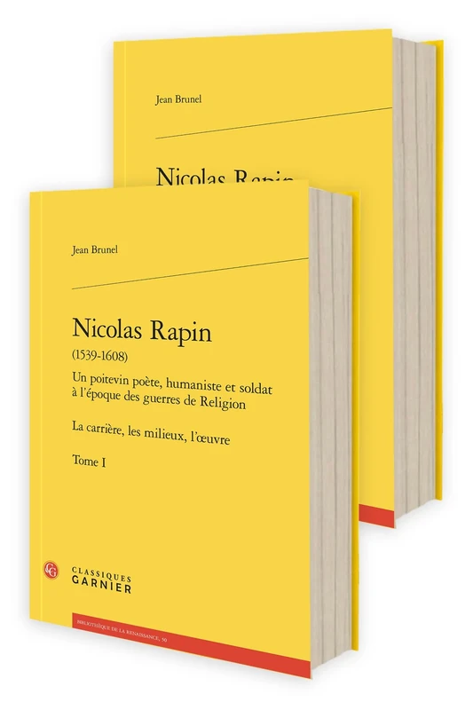 Nicolas Rapin: La Carriere, Les Milieux, l'Oeuvre: Tomes I-II (Problematiques De Traduction, 50)