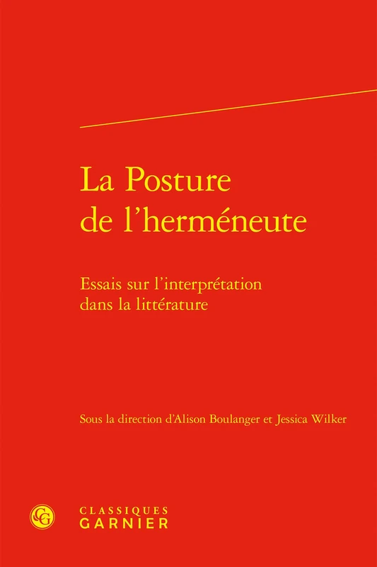 La Posture de l'herméneute: Essais sur l'interprétation dans la littérature: 10