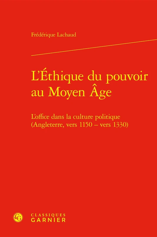 L'Ethique Du Pouvoir Au Moyen Age: L'Office Dans La Culture Politique (Angleterre, Vers 1150 - Vers 1330) (Bibliotheque D'histoire Medievale, 3) - Image 1
