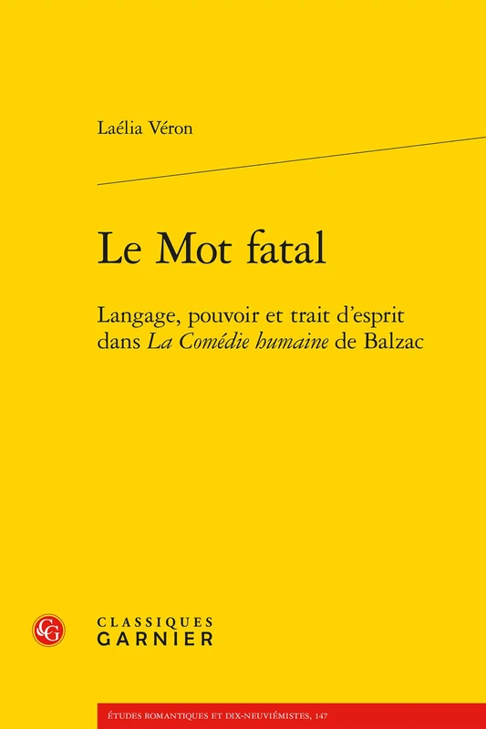 Le Mot Fatal: Langage, Pouvoir Et Trait d'Esprit Dans La Comedie Humaine de Balzac: 13
