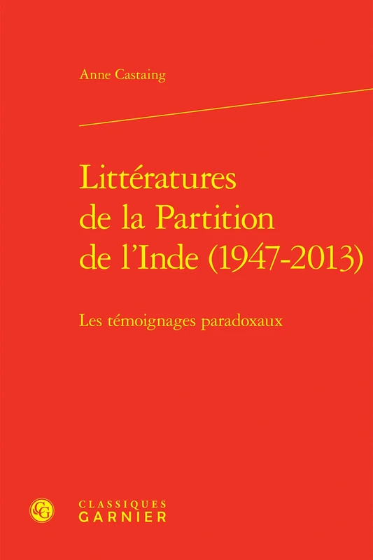 Litteratures de la Partition de l'Inde (1947-2013): Les Temoignages Paradoxaux (Perspectives Comparatistes, 153) - Image 1