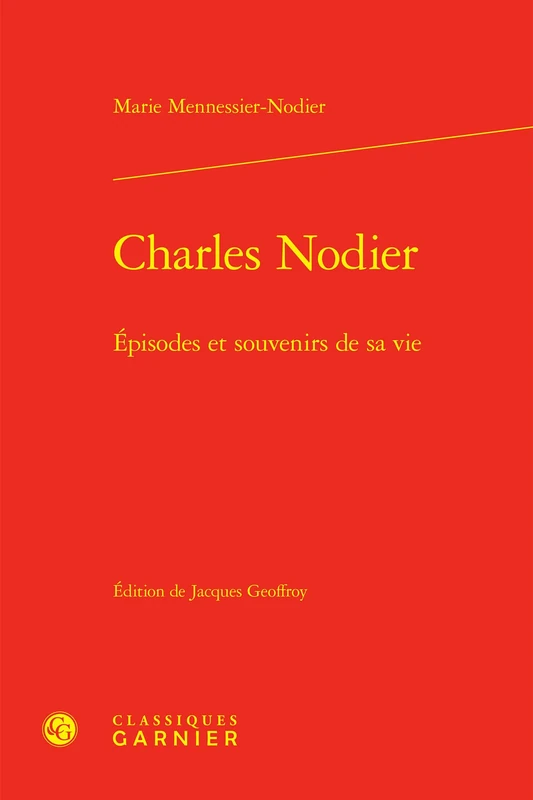 Charles Nodier: Episodes Et Souvenirs de Sa Vie: 27