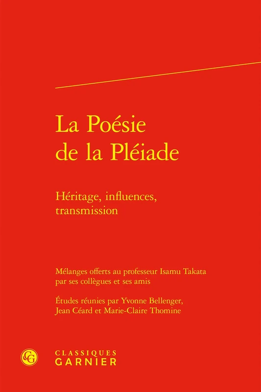 La Poesie de la Pleiade: Heritage, Influences, Transmission (Rencontres, 1)