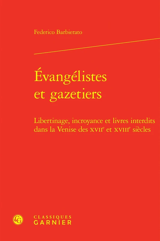 Évangélistes et gazetiers: Libertinage, incroyance et livres interdits dans la Venise des XVIIe et XVIIIe siècles: 17 - Image 1