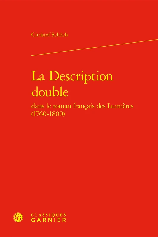 La Description Double Dans Le Roman Francais Des Lumieres (1760-1800) (L'europe Des Lumieres, 12)