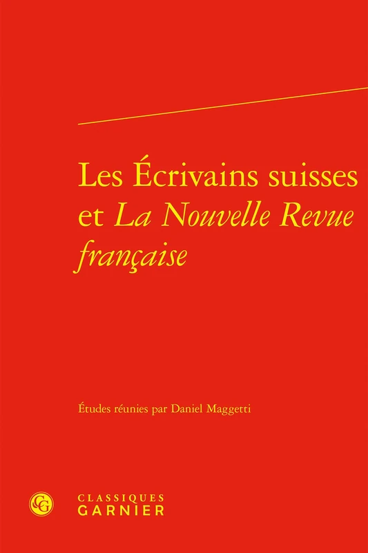 Les Ecrivains Suisses Et La Nouvelle Revue Francaise