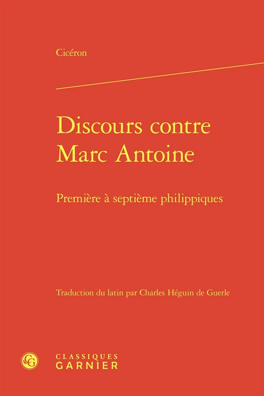 Discours contre Marc Antoine: Première à septième philippiques