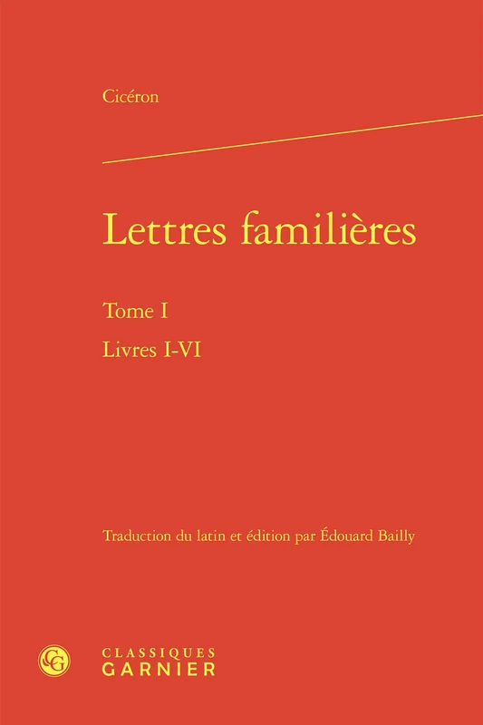 Lettres familières: Livres I-VI (Tome I)