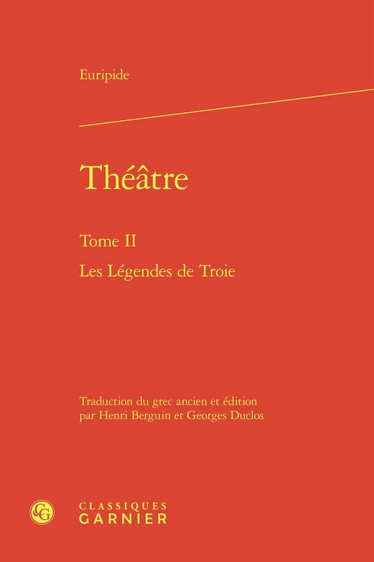 Théâtre: Les Légendes de Troie (Tome II)
