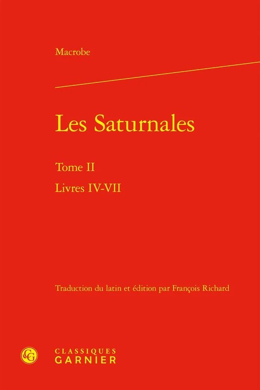 Les Saturnales: Livres IV-VII (Tome II)