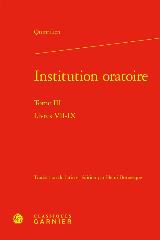 Institution oratoire: Livres VII-IX (Tome III)