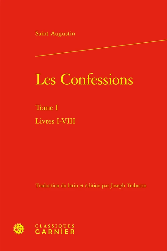 Les Confessions: Livres I-VIII (Tome I)