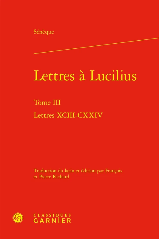 Lettres à Lucilius: Lettres XCIII-CXXIV (Tome III)