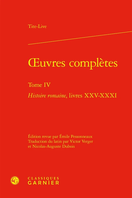 oeuvres complètes: Histoire romaine, livres XXV-XXXI (Tome IV)