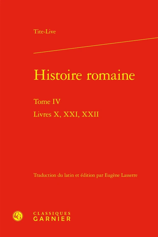 Histoire romaine: Livres X, XXI, XXII (Tome IV)