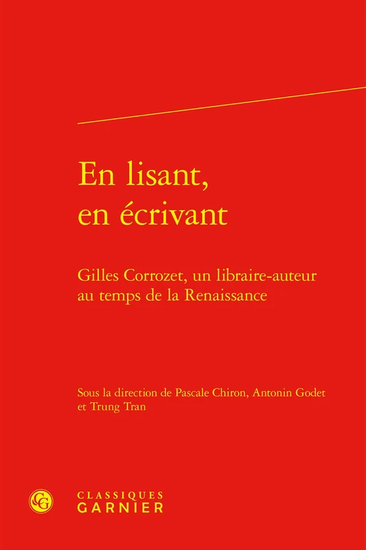 En lisant, en écrivant: Gilles Corrozet, un libraire-auteur au temps de la Renaissance: 128