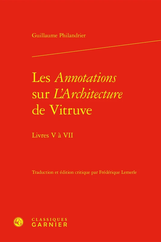 Les Annotations sur L'Architecture de Vitruve: Livres V à VII