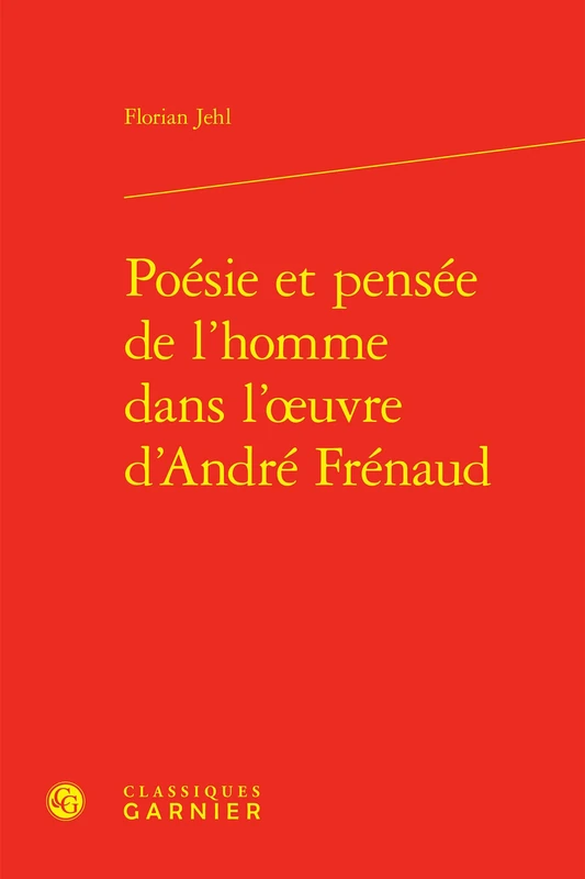 Poésie et pensée de l'homme dans l'oeuvre d'André Frénaud