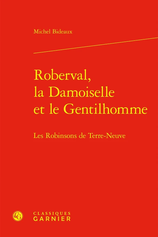 Roberval, la Damoiselle et le Gentilhomme: Les Robinsons de Terre-Neuve