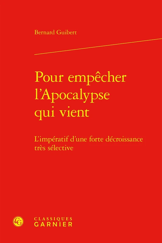 Pour empêcher l'Apocalypse qui vient: L'impératif d'une forte décroissance très sélective - Image 1