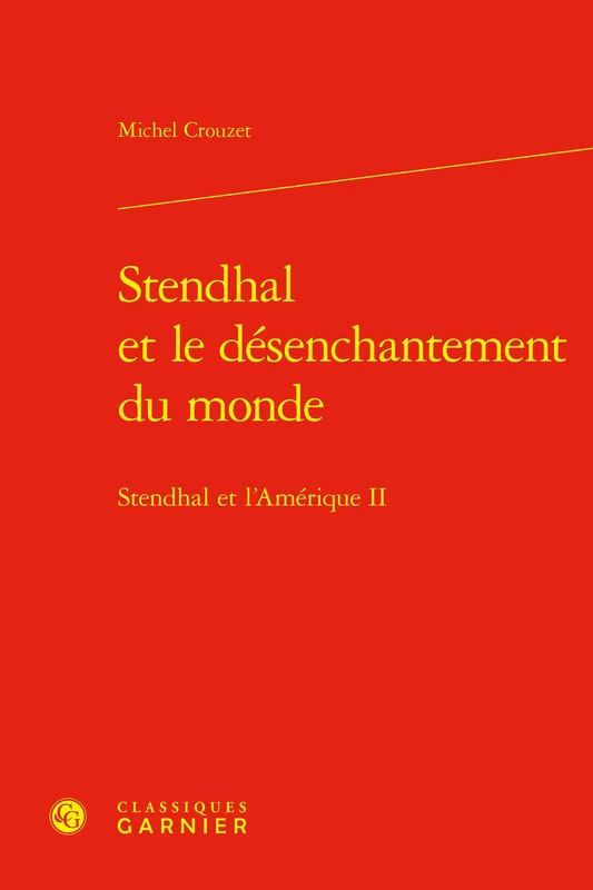 Stendhal et le désenchantement du monde: Stendhal et l'Amérique II: 2