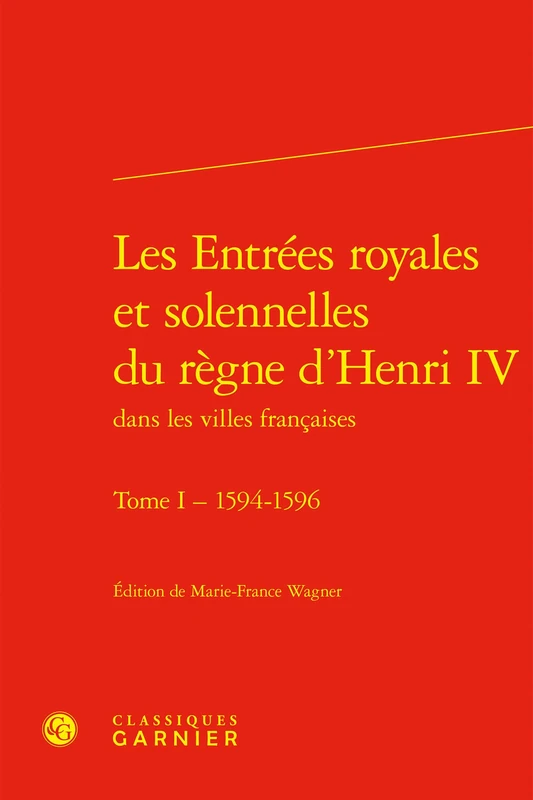 Les Entrées royales et solennelles du règne d'Henri IV (Tome I - 1594-1596) - Image 1