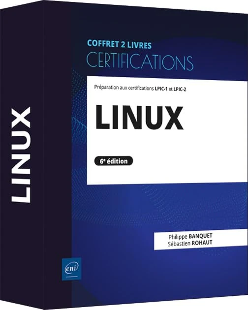 Linux - Coffret de 2 livres - Préparation aux certifications LPIC-1 et LPIC-2 (6e édition): Coffret de 2 livres - Préparation aux certifications LPIC-1 et LPIC-2 (6e édition)