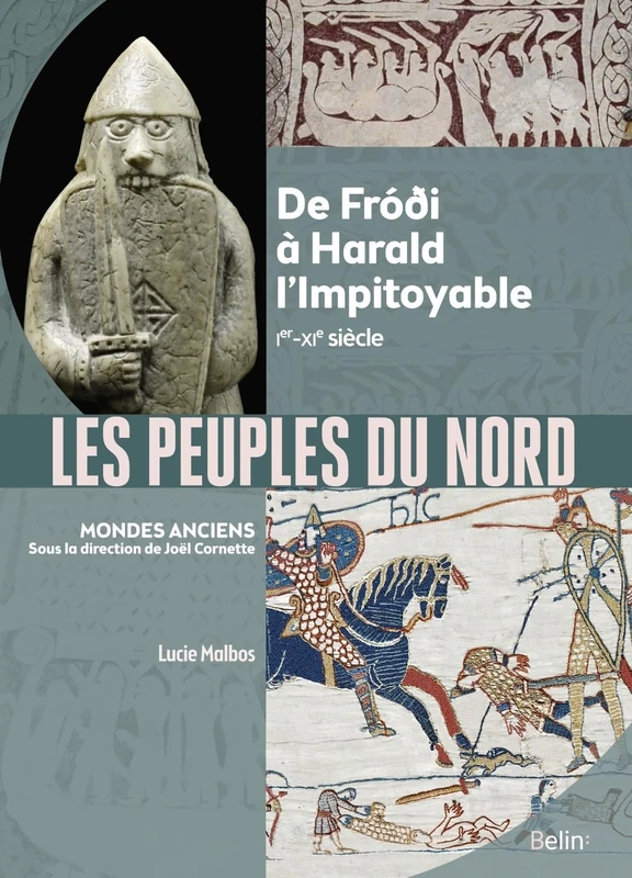 Les peuples du Nord: De Fróði à Harald l’Impitoyable (Ier-XIe siècle)