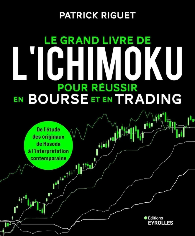 Le grand livre de l'Ichimoku pour réussir en bourse et en trading: De l'étude des originaux de Hosoda à l'interprétation contemporaine