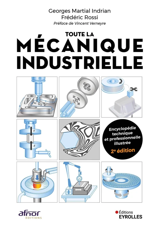 Toute la mécanique industrielle: Guide pratique illustré