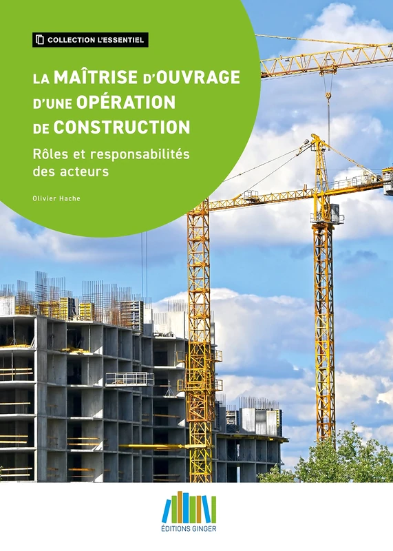 La maîtrise d'ouvrage d'une opération de construction: Rôles et responsabilités des acteurs
