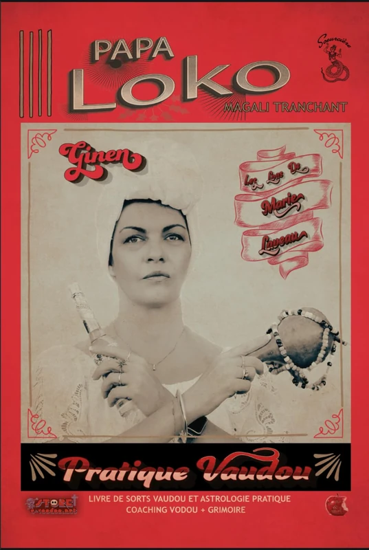 PAPA LOKO: Pratique Vaudou du Rite Ginen (Les Loas de Marie Laveau)