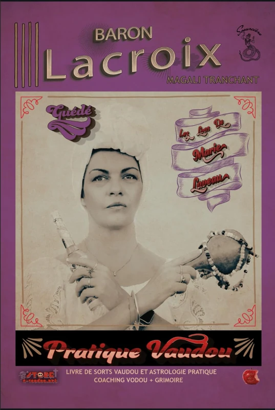 BARON LACROIX: Pratique Vaudou du Rite Guede (Les Loas de Marie Laveau)