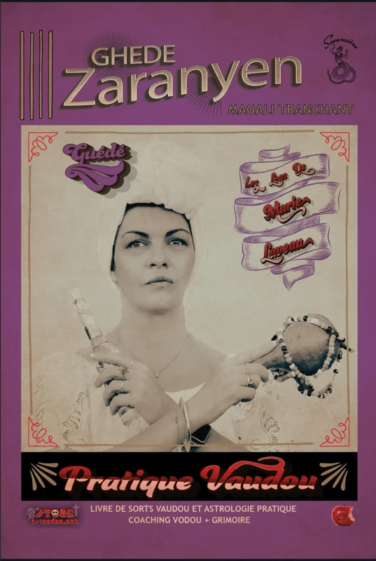 GHEDE ZARANYEN: Pratique Vaudou du rite guede (Les Loas de Marie Laveau)