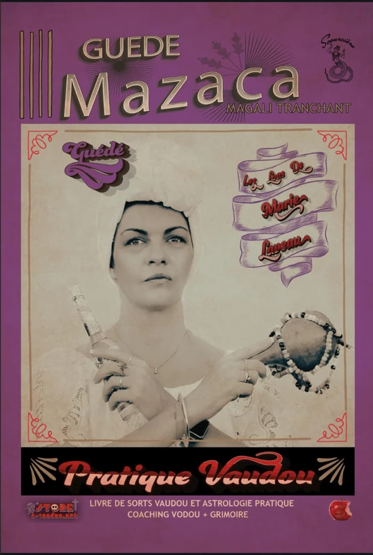 GUEDE MAZACA: Pratique Vaudou du Rite Guede (Les Loas de Marie Laveau)