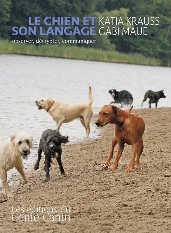 Le Chien et son langage: observer, décrypter, communiquer