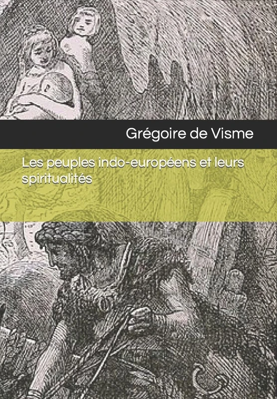 Les peuples indo-européens et leurs spiritualités (L'Héritage Indo-Européen)