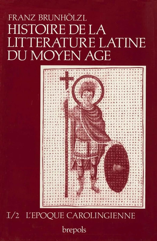 Histoire de la littérature latine du moyen âge I: De Cassiodore à la fin de la renaissance carolingienne. 2, L'époque carolingienne
