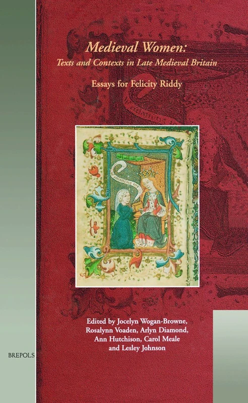 Medieval Women: Essays in Honour of Felicity Riddy: 3 (Brepols Medieval Women Series)