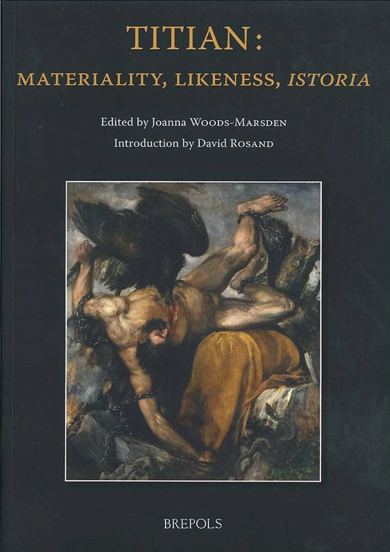 Titian: Materiality, Likeness, Istoria: 2 (Taking Stock)