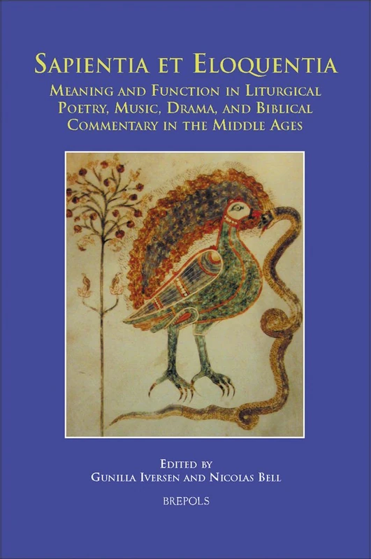 Sapientia Et Eloquentia: Meaning and Function in Liturgical Poetry, Music, Drama, and Biblical Commentary in the Middle Ages: 11 (Disputatio)