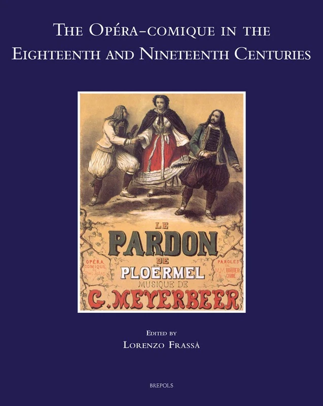 The Opera-Comique in the Eighteenth and Nineteenth Centuries: 15 (Speculum Musicae)