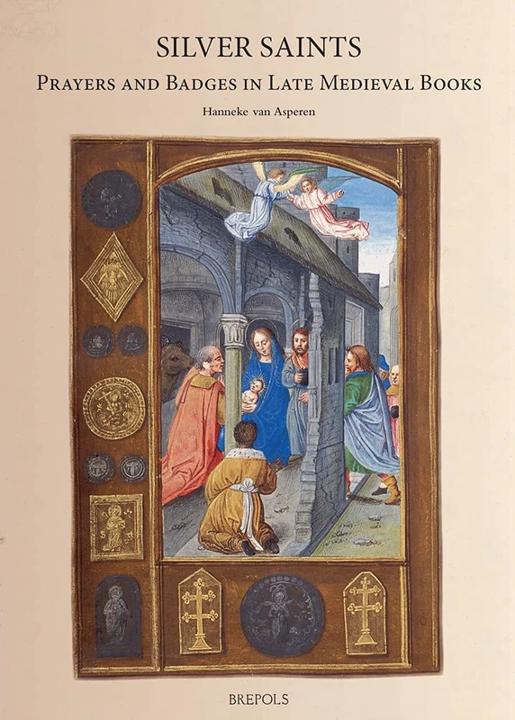 Silver Saints: Prayers and Badges in Late Medieval Books (Art History (Outside a Series))