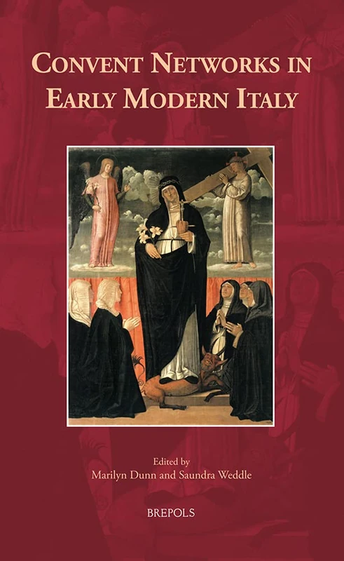 Convent Networks in Early Modern Italy: 25 (Europa Sacra)