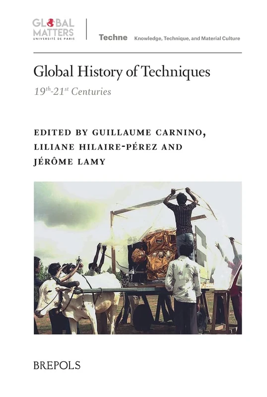 Global History of Techniques: (19th-21st Centuries): 9 (Global Matters)