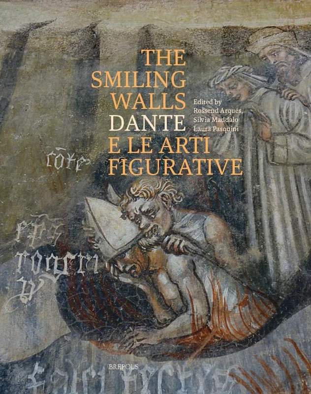 The Smiling Walls: Dante E Le Arte Figurative / Dante and the Visual Arts