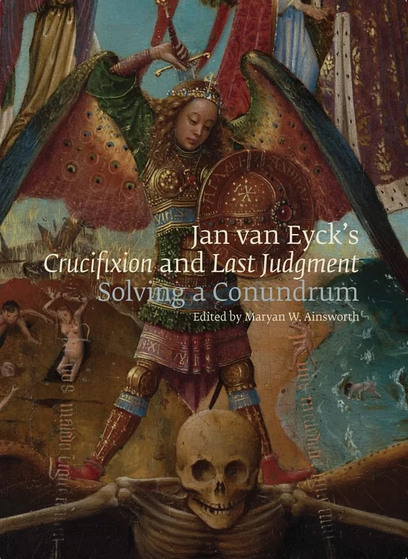Jan Van Eyck's Crucifixion and Last Judgment: Solving a Conundrum (Me Fecit)